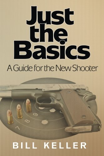 Imagen de archivo de Just the Basics A Guide for the New Shooter a la venta por Decluttr