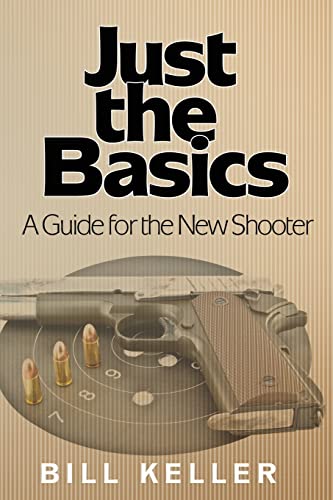 Stock image for Just the Basics A Guide for the New Shooter for sale by Decluttr