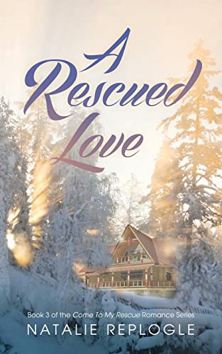 Imagen de archivo de A Rescued Love (Come to My Rescue Romance) a la venta por Half Price Books Inc.