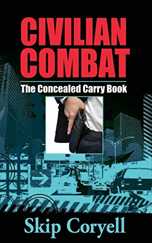 Imagen de archivo de Civilian Combat The Concealed Carry Book a la venta por Books Unplugged