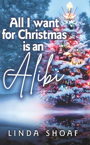 Imagen de archivo de All I Want For Christmas is an Alibi a la venta por BooksRun