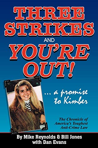 Stock image for Three Strikes and You're Out! the Chronicle of America's Toughest Anti-Crime Law for sale by Lucky's Textbooks