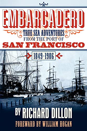 Beispielbild fr Embarcadero: True Tales of Sea Adventure from 1849 to 1906 zum Verkauf von WorldofBooks
