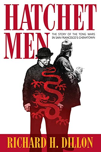 Beispielbild fr Hatchet Men: The Story of the Tong Wars in San Francisco's Chinatown zum Verkauf von ThriftBooks-Atlanta