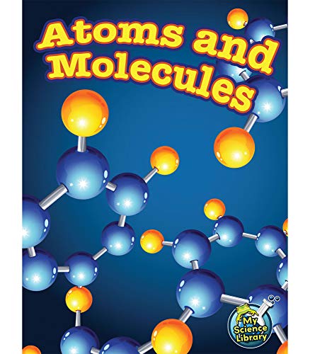 9781618101068: Atoms and Molecules (My Science Library)