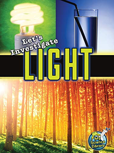 Let's Investigate Light (My Science Library) (9781618101082) by Silverman, Buffy