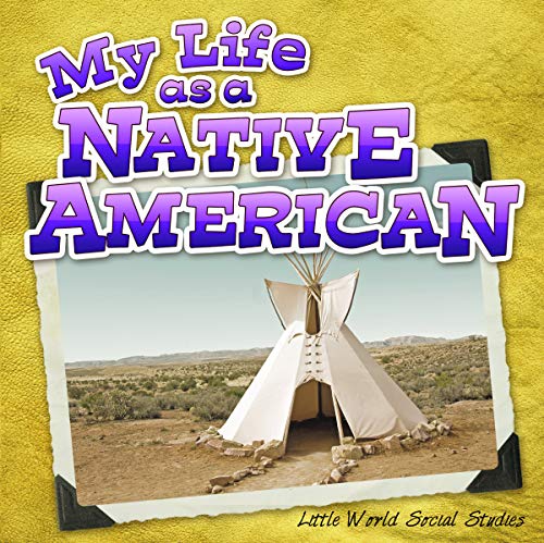 Beispielbild fr My Life As a Native American zum Verkauf von Better World Books
