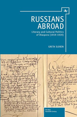 Stock image for Russians Abroad: Literary and Cultural Politics of Diaspora (1919-1939) (The Real Twentieth Century) for sale by Phatpocket Limited