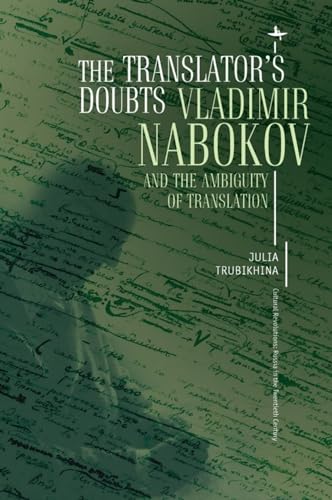 9781618112606: The Translator's Doubts: Vladimir Nabokov and the Ambiguity of Translation