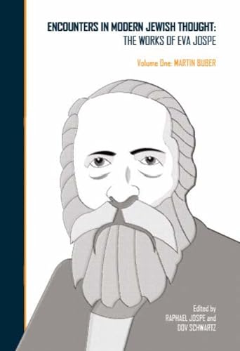 Beispielbild fr Encounters in Modern Jewish Thought: The Works of Eva Jospe (Volume One: Martin Buber) (Classics in Judaica) zum Verkauf von Lucky's Textbooks