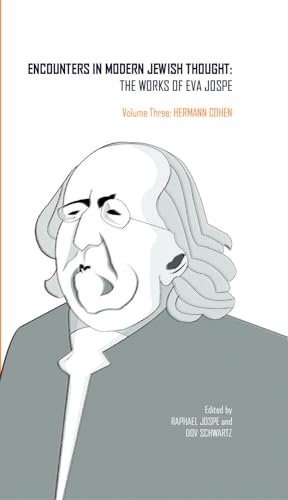 Encounters in Modern Jewish Thought: The Works of Eva Jospe (Volume III: Hermann Cohen) (Classics in Judaica) (9781618112729) by Jospe, Eva