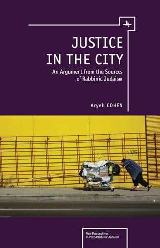 Stock image for Justice in the City: An Argument from the Sources of Rabbinic Judaism (New Perspectives in Post-Rabbinic Judaism) for sale by Goodwill Books