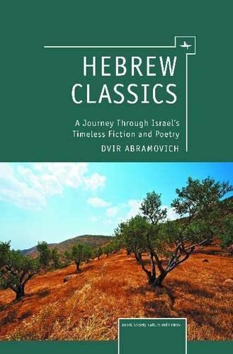 9781618113009: Hebrew Classics: A Journey Through Israel's Timeless Fiction and Poetry (Israel: Society, Culture, and History)