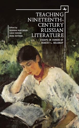 Beispielbild fr Teaching Nineteenth-Century Russian Literature: Essays in Honor of Robert L. Belknap (Ars Rossica) zum Verkauf von Phatpocket Limited