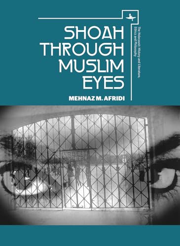 Imagen de archivo de Shoah through Muslim Eyes (The Holocaust: History and Literature, Ethics and Philosophy) a la venta por Lakeside Books