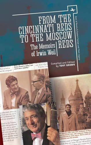 

From the Cincinnati Reds to the Moscow Reds: The Memoirs of Irwin Weil (Jews of Russia & Eastern Europe and Their Legacy) [signed]