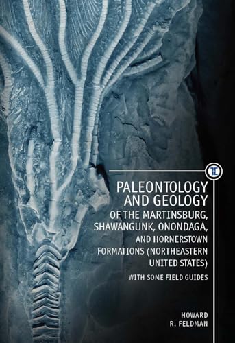 9781618114167: Paleontology and Geology of the Martinsburg, Shawangunk, Onondaga, and Hornerstown Formations (Northeastern United States) with Some Field Guides (Touro College Press Books)