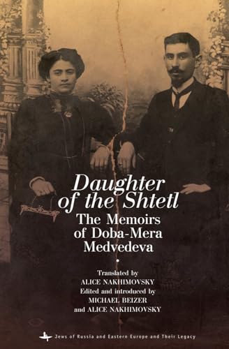 Stock image for Daughter of the Shtetl: The Memoirs of Doba-Mera Medvedeva (Jews of Russia & Eastern Europe and Their Legacy) for sale by GF Books, Inc.