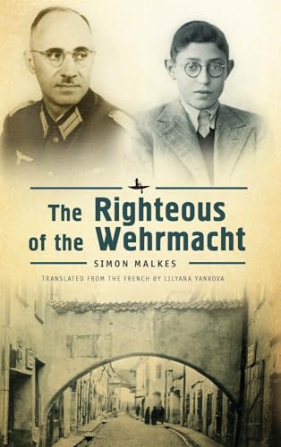 Beispielbild fr The Righteous of the Wehrmacht (Reference Library of Jewish Intellectual History) zum Verkauf von WorldofBooks