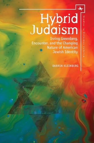 Stock image for Hybrid Judaism: Irving Greenberg, Encounter, and the Changing Nature of American Jewish Identity for sale by Revaluation Books