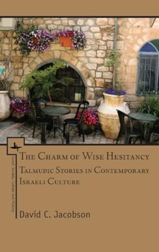Stock image for The Charm of Wise Hesitancy: Talmudic Stories in Contemporary Israeli Culture (Israel: Society, Culture, and History) for sale by HPB-Red