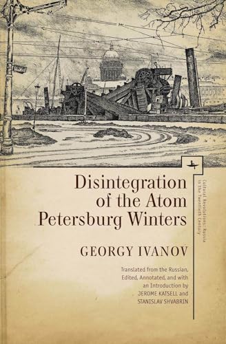 Imagen de archivo de Disintegration of the Atom and Petersburg Winters a la venta por Revaluation Books