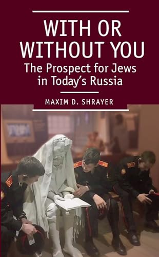Beispielbild fr With or Without You: The Prospect for Jews in Today  s Russia zum Verkauf von Open Books