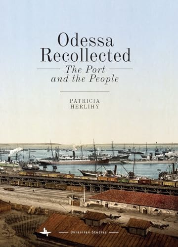 Stock image for Odessa Recollected: The Port and the People (Ukrainian Studies) for sale by Books Unplugged