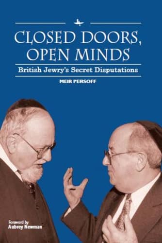 Imagen de archivo de Closed Doors, Open Minds British Jewry S Secret Disputations a la venta por Michener & Rutledge Booksellers, Inc.