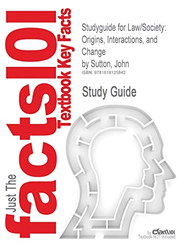 9781618125842: Studyguide for Law/Society: Origins, Interactions, and Change by Sutton, John, ISBN 9780761987055