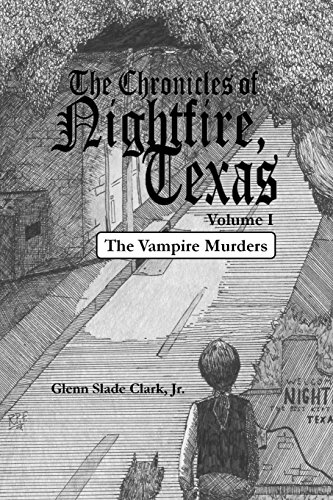 Imagen de archivo de The Chronicles of Nightfire, Texas, Volume I: The Vampire Murders a la venta por Lucky's Textbooks