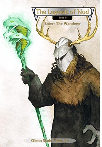 9781618151186: The Legends of Nod, Book III: Enter: The Wanderer