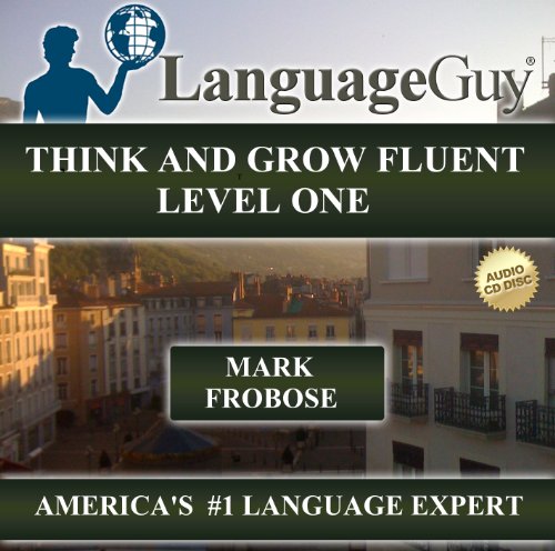 Language Guy's Think and Grow Fluent - Level 1 (9781618160065) by Mark Frobose