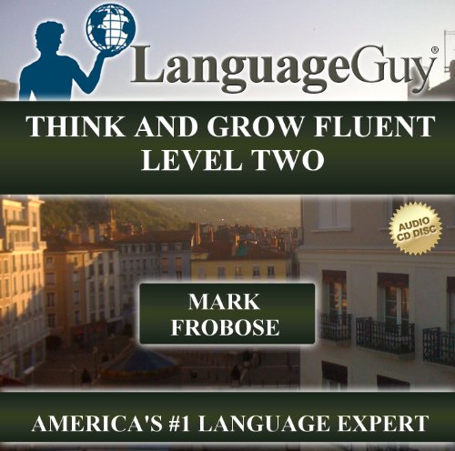 Language Guy's Think and Grow Fluent Level 2 (9781618160072) by Mark Frobose