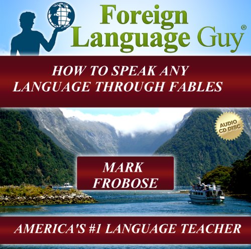 How to Speak Any Language Through Fables (9781618160140) by Mark Frobose