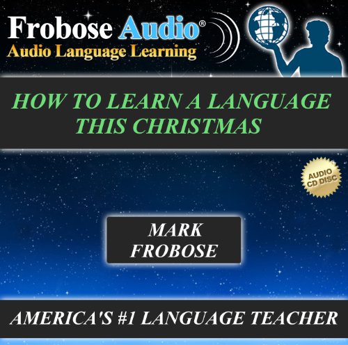 How to Learn Any Language This Christmas (9781618160171) by Mark Frobose