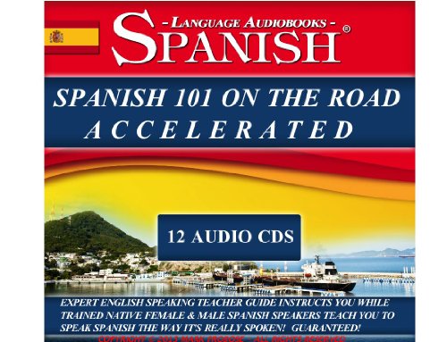 Spanish on the Road 101 Accelerated (12 One Hour Audio CDs) (English and Spanish Edition) (9781618160386) by Mark Frobose