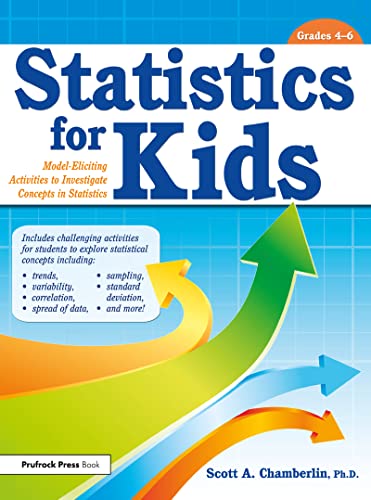 9781618210227: Statistics for Kids: Model Eliciting Activities to Investigate Concepts in Statistics (Grades 4-6) (Statistics for Kids, Grades 4-6)