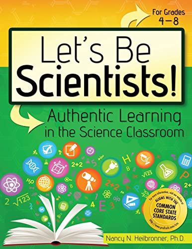 Stock image for Let's Be Scientists!: Authentic Learning in the Science Classroom for sale by SecondSale