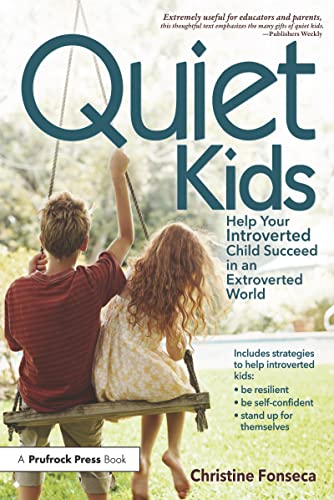 Beispielbild fr Quiet Kids : Help Your Introverted Child Succeed in an Extroverted World zum Verkauf von Better World Books