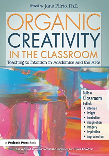 Beispielbild fr Organic Creativity in the Classroom : Teaching to Intuition in the Arts and Academics zum Verkauf von Better World Books