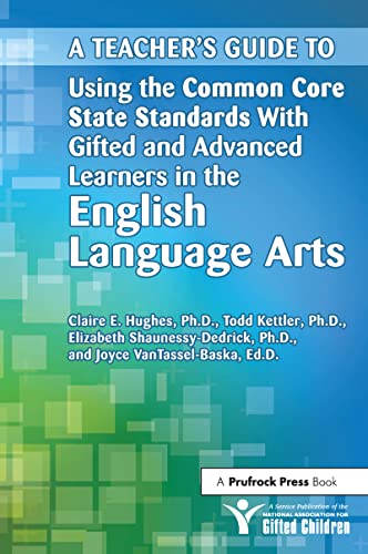 Beispielbild fr A Teacher's Guide to Using the Common Core State Standards with Gifted and Advanced Learners in the English/Language Arts zum Verkauf von Better World Books