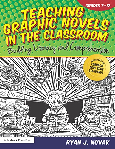 9781618211071: Teaching Graphic Novels in the Classroom: Building Literacy and Comprehension (Grades 7-12)