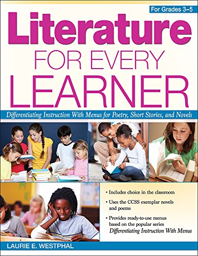 Beispielbild fr Literature for Every Learner (Grades 3-5) : Differentiating Instruction with Menus for Poetry, Short Stories, and Novels zum Verkauf von Better World Books