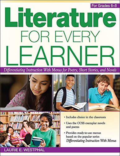 Beispielbild fr Literature for Every Learner, for Grades 6-8: Differentiating Instruction with Menus for Poetry, Short Stories, and Novels: Differentiating . Short Stories, and Novels, for Grades 6-8 zum Verkauf von Buchpark