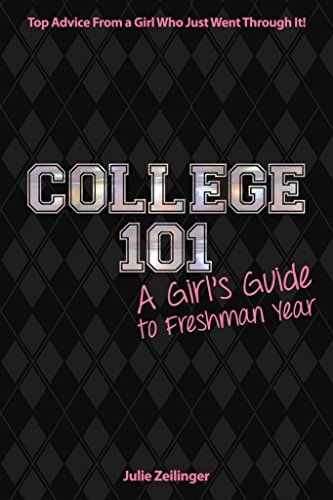 Stock image for College 101 : A Girl's Guide to Freshman Year for sale by Better World Books