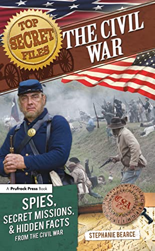 9781618212504: Top Secret Files: The Civil War, Spies, Secret Missions, and Hidden Facts From the Civil War: 0 (Top Secret Files of History)