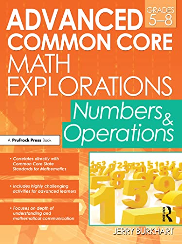 9781618212634: Advanced Common Core Math Explorations: Numbers and Operations (Grades 5-8)