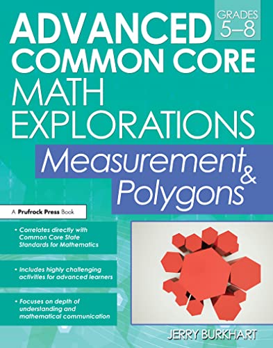 9781618214164: Advanced Common Core Math Explorations: Measurement & Polygons (Grades 5-8)