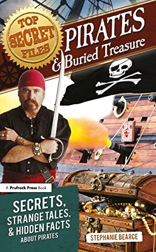 Stock image for Top Secret Files: Pirates and Buried Treasure, Secrets, Strange Tales, and Hidden Facts About Pirates (Top Secret Files of History) for sale by SecondSale